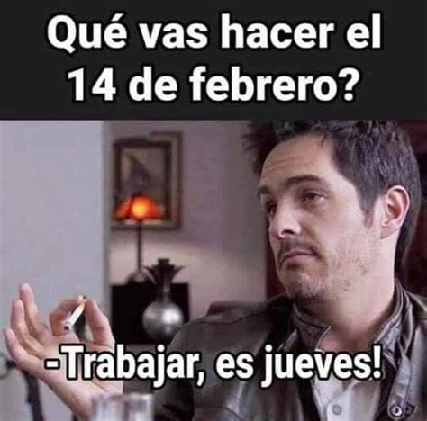 frases 14 de febrero memes|Listo los mejores memes del 14 de febrero para。